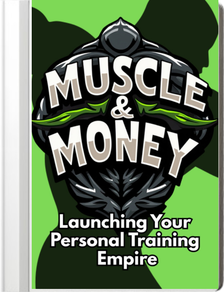 Muscle & Money: Launching Your Personal Training Empire ebook