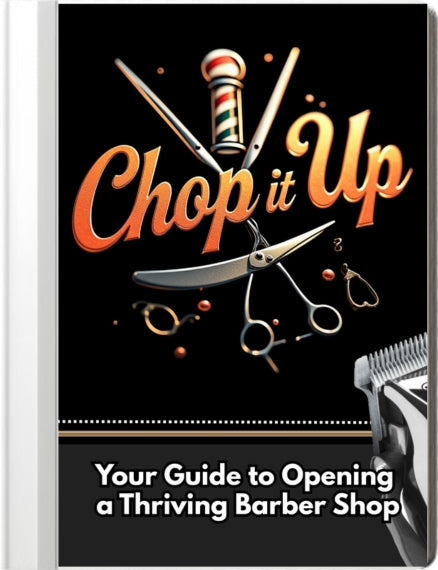 Chop It Up: Your Guide to Opening a Thriving Barber Shop ebook